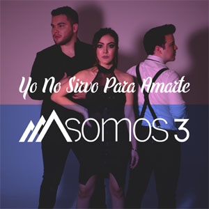 Álbum Yo No Sirvo Para Amarte de Somos 3