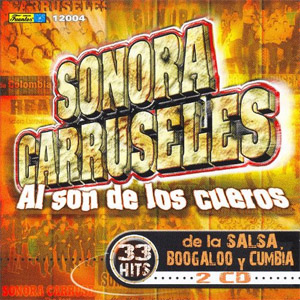 Álbum Al Son de Los Cueros: 33 Hits de Salsa, Cumbia y Boogaloo de Sonora Carruseles