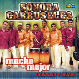 Álbum Mucho Mejor/Boogaloo y Salsa de Sonora Carruseles