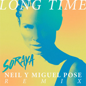 Álbum Long Time (Neil & Miguel Pose Remix) de Soraya Arnelas