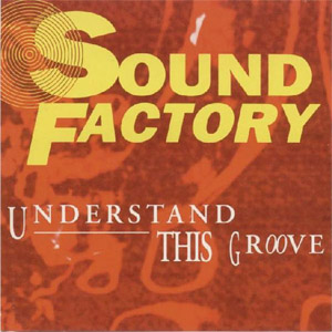 Álbum Understand This Groove de Sound Factory