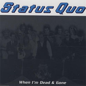 Álbum When I'm Dead & Gone de Status Quo