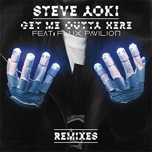 Álbum Get Me Outta Here (Remixes) de Steve Aoki