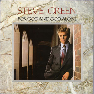 Álbum For God And God Alone de Steve Green