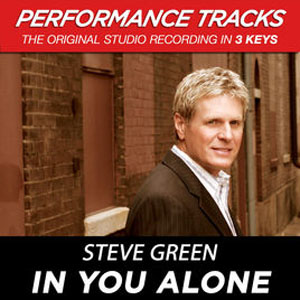 Álbum In You Alone (Performance Tracks) - EP de Steve Green