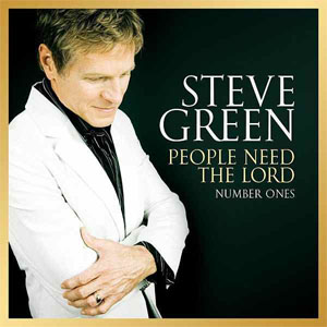 Álbum People Need the Lord - Number Ones de Steve Green