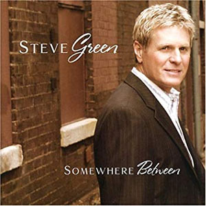 Álbum Somewhere Between de Steve Green