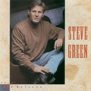 Álbum We Believe de Steve Green