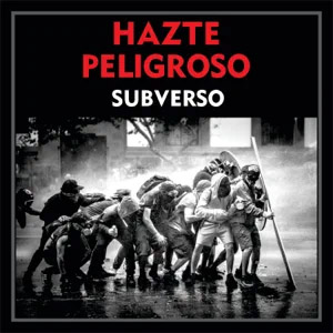Álbum Hazte Peligroso de SubVerso