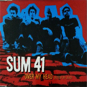 Álbum Over My Head (Better Off Dead) de Sum 41