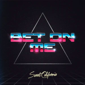 Álbum Bet on Me de Sweet California