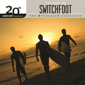 Álbum  20th Century Masters The Millennium Collection de Switchfoot