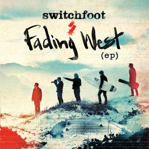 Álbum Fading West - EP de Switchfoot
