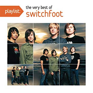 Álbum Playlist: The Very Best Of Switchfoot de Switchfoot