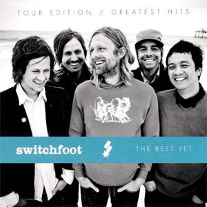 Álbum The Best Yet: Tour Edition Greatest Hits de Switchfoot