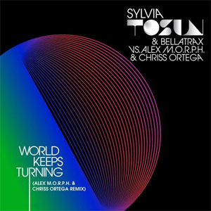 Álbum World Keeps Turning (Alex M.O.R.P.H. & Chriss Ortega Remix) de Sylvia Tosun