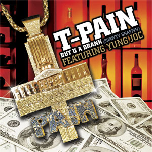 Álbum Buy U A Drank (Shawty Snappin') de T-Pain