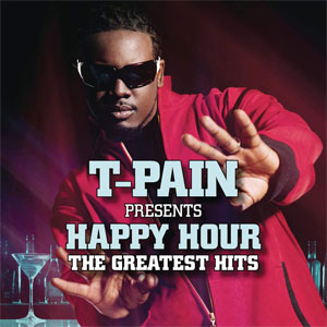 Álbum Happy Hour: The Greatest Hits de T-Pain