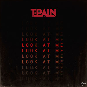Álbum Look at Me de T-Pain