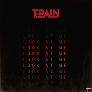 Álbum Look at Me de T-Pain