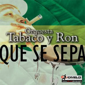 Álbum Que Se Sepa de Orquesta Tabaco y Ron