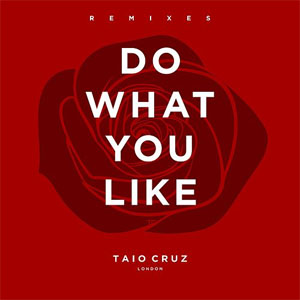 Álbum Do What You Like (Remixes) de Taio Cruz