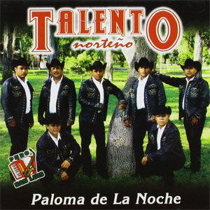 Álbum Paloma De La Noche de Talento Norteño