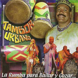 Álbum La Rumba para Bailar y Gozar de Tambor Urbano