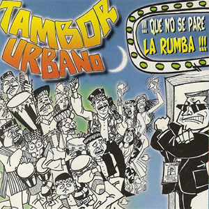 Álbum Que No Se Pare la Rumba de Tambor Urbano