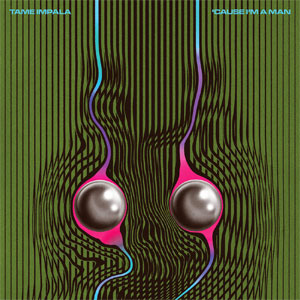 Álbum 'Cause I'm a Man de Tame Impala