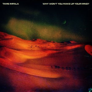 Álbum Why Won't You Make Up Your Mind? de Tame Impala