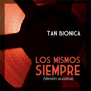 Álbum Los Mismos Siempre (Acoustic Version) de Tan Biónica