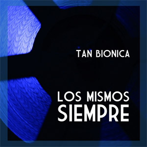 Álbum Los Mismos Siempre de Tan Biónica