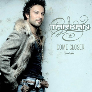 Álbum Come Closer de Tarkan