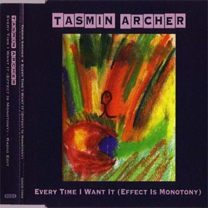 Álbum Every Time I Want It (Effect Is Monotony) de Tasmin Archer