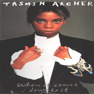 Álbum When It Comes Down To It de Tasmin Archer