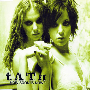 Álbum How Soon Is Now de t.A.T.u.