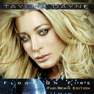 Álbum Floor On Fire (The Remix Edition) de Taylor Dayne