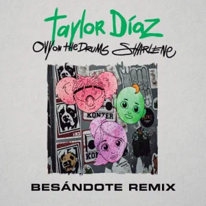 Álbum Besándote (Remix) de Taylor Díaz