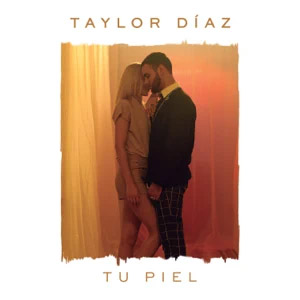 Álbum Tu Piel de Taylor Díaz