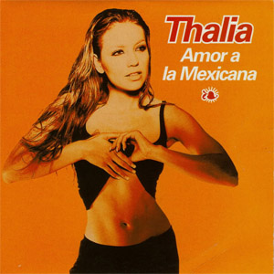 Álbum Amor A La Mexicana de Thalia