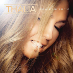 Álbum Por Lo Que Reste De Vida de Thalia