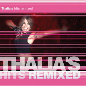 Álbum Thalia´s Hits Remixed  de Thalia