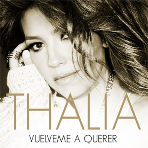 Álbum Vuélveme A Querer de Thalia