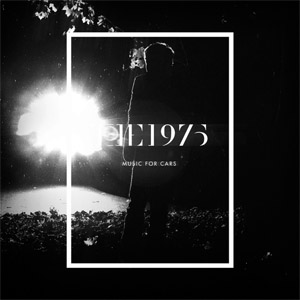 Álbum Music For Cars (Ep) de The 1975