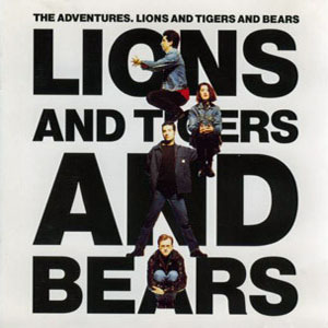 Álbum Lions And Tigers And Bears de The Adventures