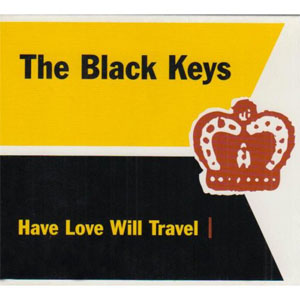 Álbum Have Love Will Travel de The Black Keys