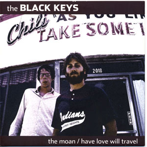 Álbum The Moan / Have Love Will Travel de The Black Keys