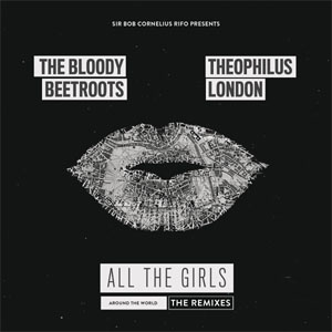 Álbum All the Girls (Around the World)  [The Remixes]  de The Bloody Beetroots