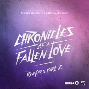 Álbum Chronicles of a Fallen Love (Remixes), Pt. 2 de The Bloody Beetroots